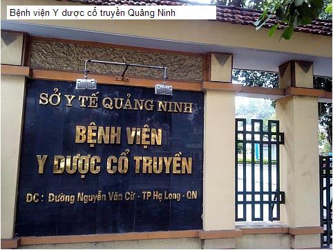 Bệnh viện Y dược cổ truyền Quảng Ninh