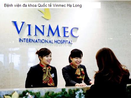 Bệnh viện đa khoa Quốc tế Vinmec Hạ Long